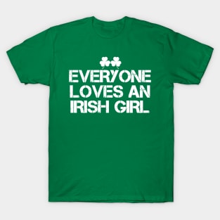 Everyone Loves An Irish Girl T-Shirt